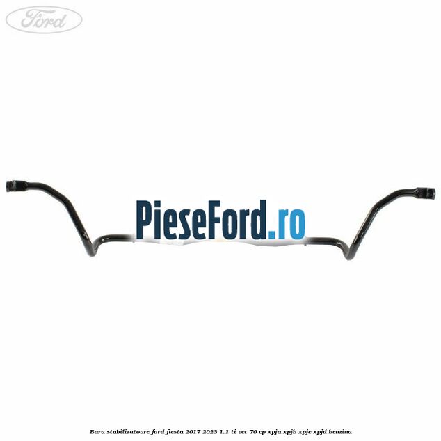 Bara stabilizatoare Ford Fiesta 2017-2023 1.1 Ti-VCT 70 cp XPJA, XPJB, XPJC, XPJD benzina