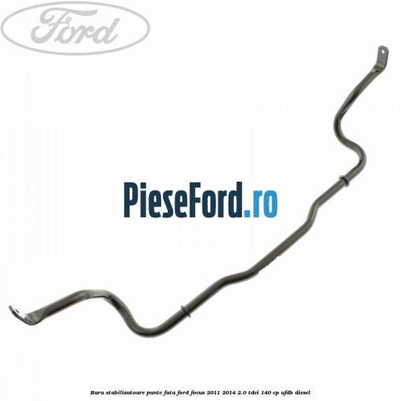 Bara stabilizatoare punte fata Ford Focus 2011-2014 2.0 TDCi 140 cp UFDB diesel
