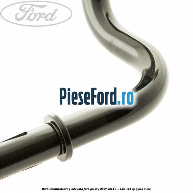 Bara stabilizatoare punte fata Ford Galaxy 2007-2014 1.8 TDCi 125 cp Bara stabilizatoare punte fata Ford Galaxy 2007-2014 1.8 TDCi 125 cp QYWA diesel
