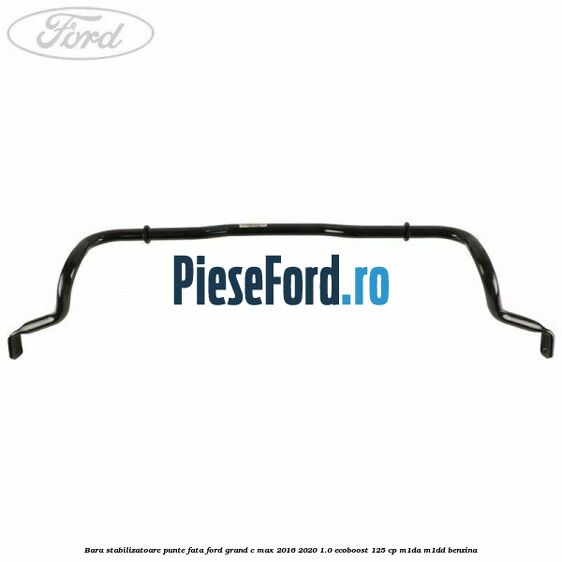 Bara stabilizatoare punte fata Ford Grand C-Max 2016-2020 1.0 EcoBoost 125 cp M1DA, M1DD benzina