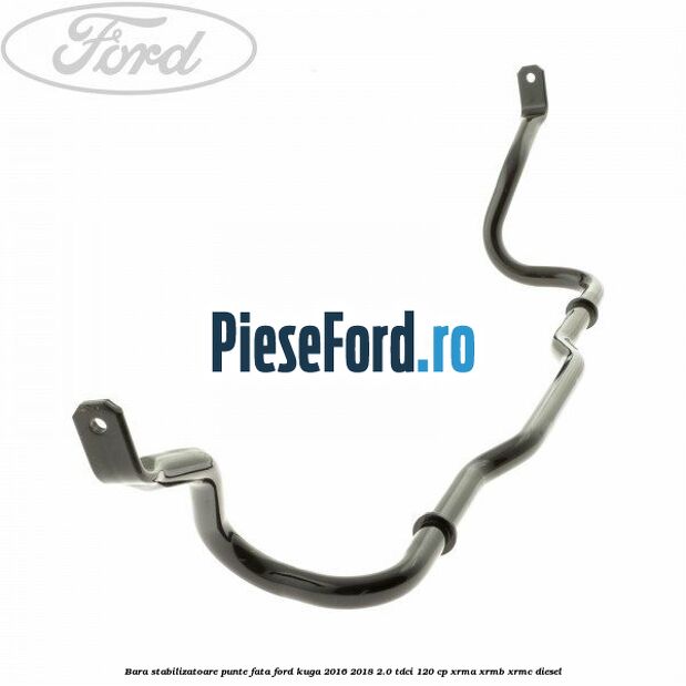 Bara stabilizatoare punte fata Ford Kuga 2016-2018 2.0 TDCi 120 cp XRMA, XRMB, XRMC diesel
