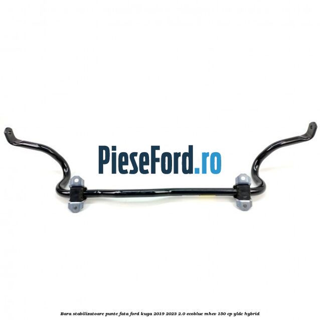 Bara stabilizatoare punte fata Ford Kuga 2019-2023 2.0 EcoBlue mHEV 150 cp Bara stabilizatoare punte fata Ford Kuga 2019-2023 2.0 EcoBlue mHEV 150 cp YLDC hybrid