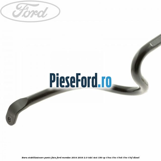 Bara stabilizatoare punte fata Ford Mondeo 2014-2018 2.0 TDCi 4x4 150 cp T7CA, T7CC, T7CD, T7CE, T7CF diesel
