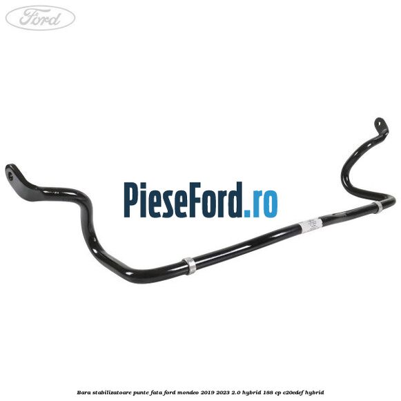 Bara stabilizatoare punte fata Ford Mondeo 2019-2023 2.0 Hybrid 188 cp C20EDEF hybrid