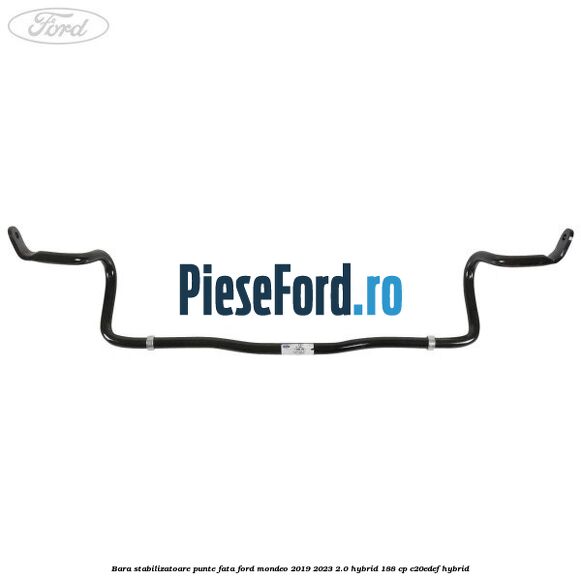Bara stabilizatoare punte fata Ford Mondeo 2019-2023 2.0 Hybrid 188 cp C20EDEF hybrid