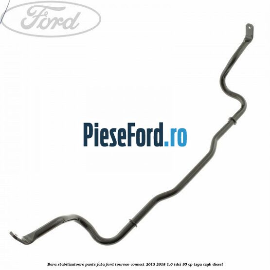 Bara stabilizatoare punte fata Ford Tourneo Connect 2013-2018 1.6 TDCi 95 cp TZGA, TZGB diesel