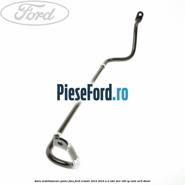 Bara stabilizatoare punte fata Ford Transit 2014-2018 2.2 TDCi 4x4 155 cp CV24, CVR5 diesel
