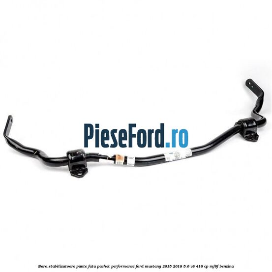 Bara stabilizatoare punte fata, pachet Performance Ford Mustang 2015-2018 5.0 V8 418 cp MF8F benzina