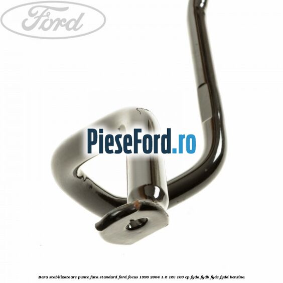 Bara stabilizatoare punte fata standard Ford Focus 1998-2004 1.6 16V 100 cp FYDA, FYDB, FYDC, FYDD benzina