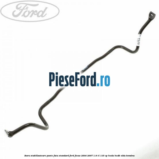 Bara stabilizatoare punte fata standard Ford Focus 2004-2007 1.6 Ti 115 cp Bara stabilizatoare punte fata standard Ford Focus 2004-2007 1.6 Ti 115 cp HXDA, HXDB, SIDA benzina