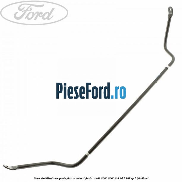 Bara stabilizatoare punte fata standard Ford Transit 2000-2006 2.4 TDCi 137 cp H9FA diesel