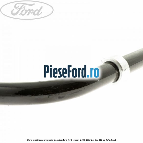 Bara stabilizatoare punte fata standard Ford Transit 2000-2006 2.4 TDE 115 cp FXFA diesel