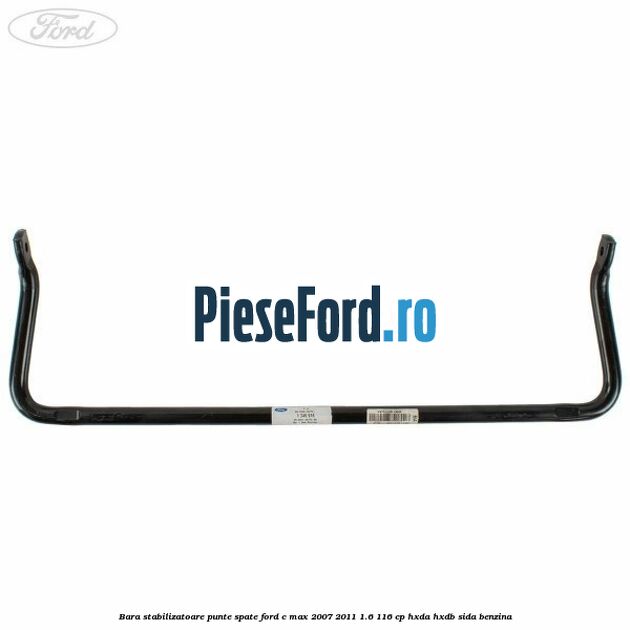 Bara stabilizatoare punte spate Ford C-Max 2007-2011 1.6 116 cp HXDA, HXDB, SIDA benzina