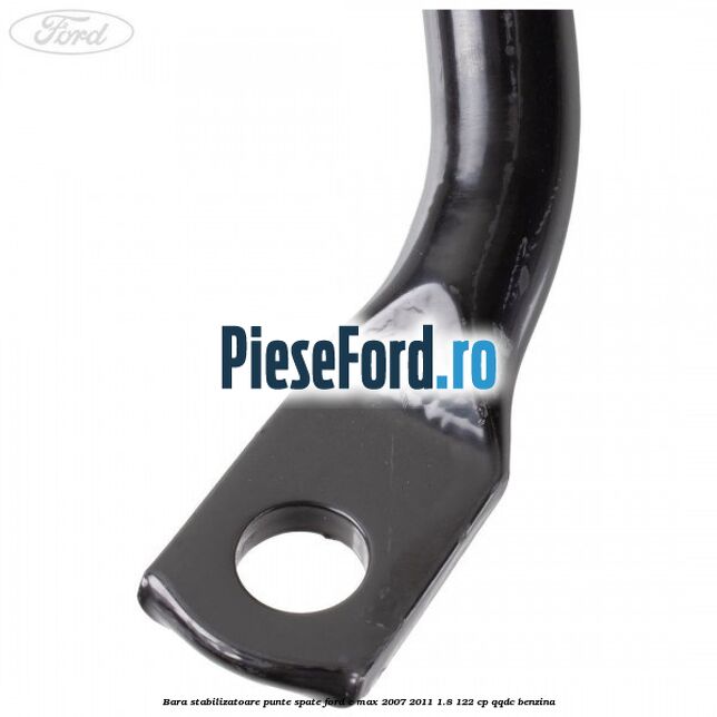Bara stabilizatoare punte spate Ford C-Max 2007-2011 1.8 122 cp QQDC benzina