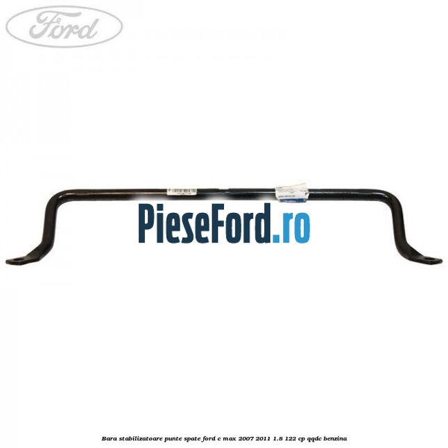 Bara stabilizatoare punte spate Ford C-Max 2007-2011 1.8 122 cp QQDC benzina