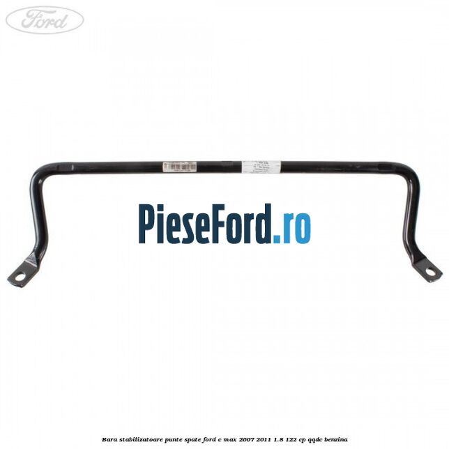 Bara stabilizatoare punte spate Ford C-Max 2007-2011 1.8 122 cp QQDC benzina