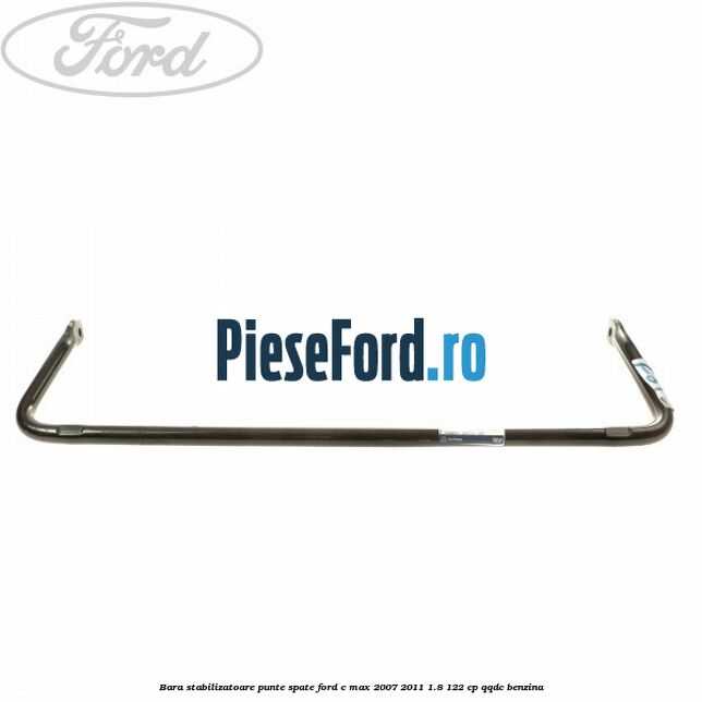 Bara stabilizatoare punte spate Ford C-Max 2007-2011 1.8 122 cp QQDC benzina