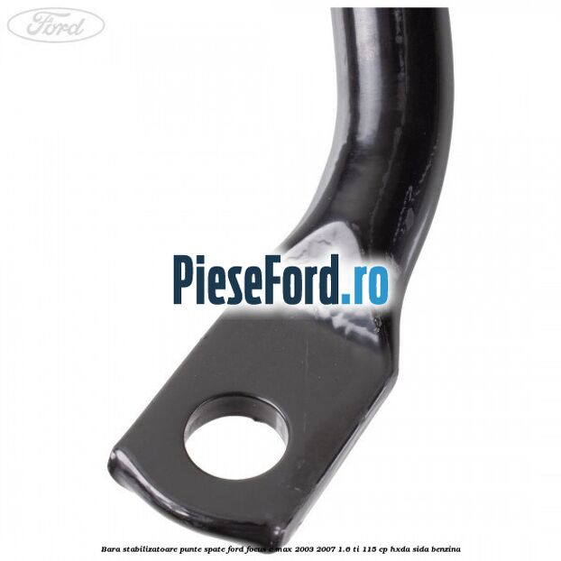 Bara stabilizatoare punte spate Ford Focus C-Max 2003-2007 1.6 Ti 115 cp HXDA, SIDA benzina