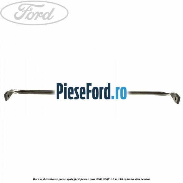 Bara stabilizatoare punte spate Ford Focus C-Max 2003-2007 1.6 Ti 115 cp HXDA, SIDA benzina