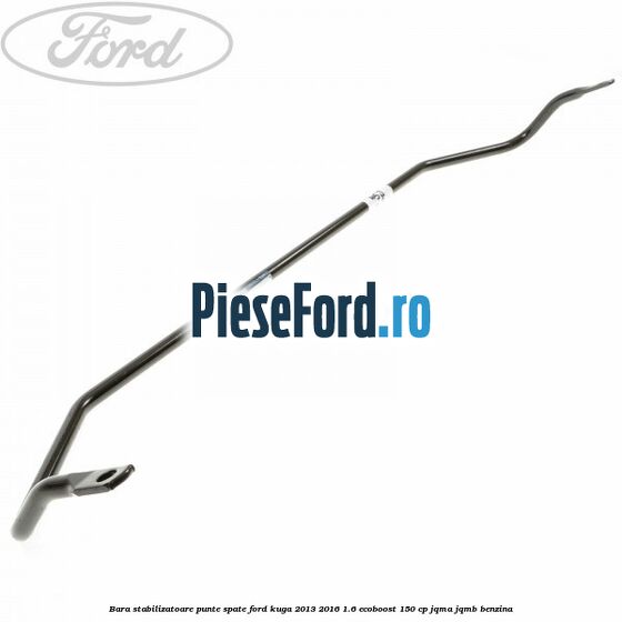 Bara stabilizatoare punte spate Ford Kuga 2013-2016 1.6 EcoBoost 150 cp JQMA, JQMB benzina
