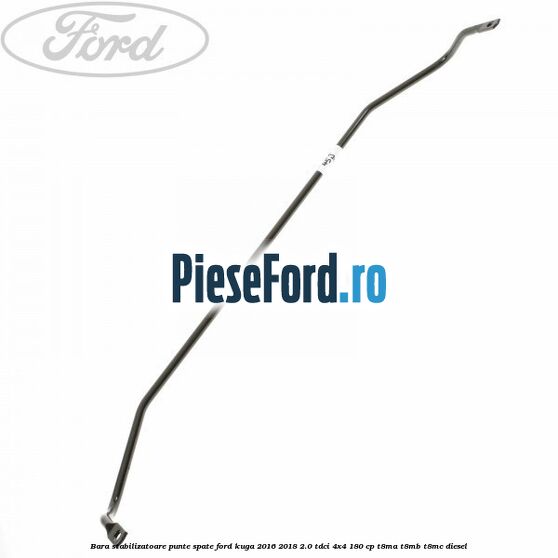 Bara stabilizatoare punte spate Ford Kuga 2016-2018 2.0 TDCi 4x4 180 cp T8MA, T8MB, T8MC diesel