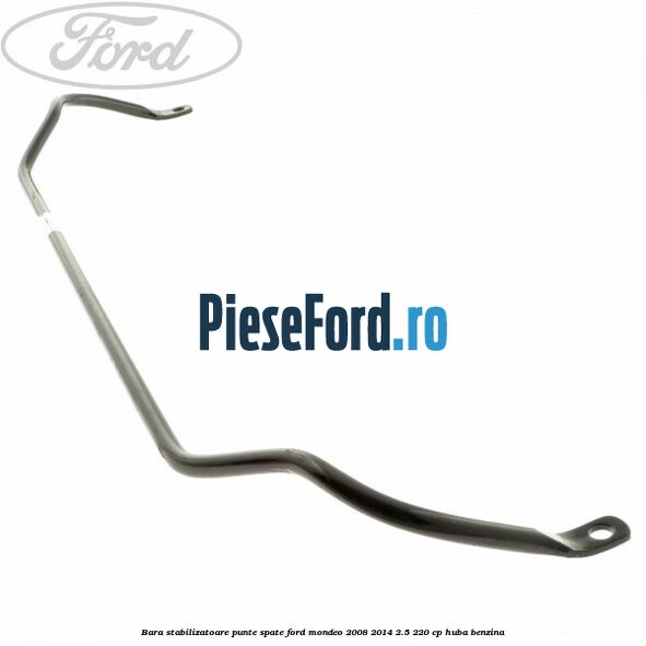 Bara stabilizatoare punte spate Ford Mondeo 2008-2014 2.5 220 cp HUBA benzina