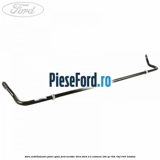 Bara stabilizatoare punte spate Ford Mondeo 2014-2018 2.0 EcoBoost 240 cp R9CB, R9CF, R9CH benzina
