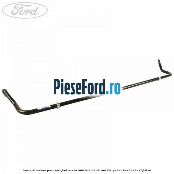 Bara stabilizatoare punte spate Ford Mondeo 2014-2018 2.0 TDCi 4x4 150 cp T7CA, T7CC, T7CD, T7CE, T7CF diesel