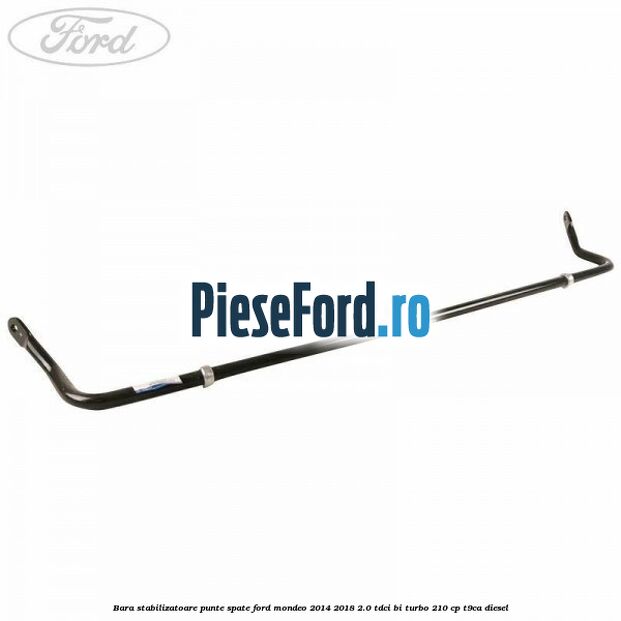 Bara stabilizatoare punte spate Ford Mondeo 2014-2018 2.0 TDCi Bi-Turbo 210 cp T9CA diesel