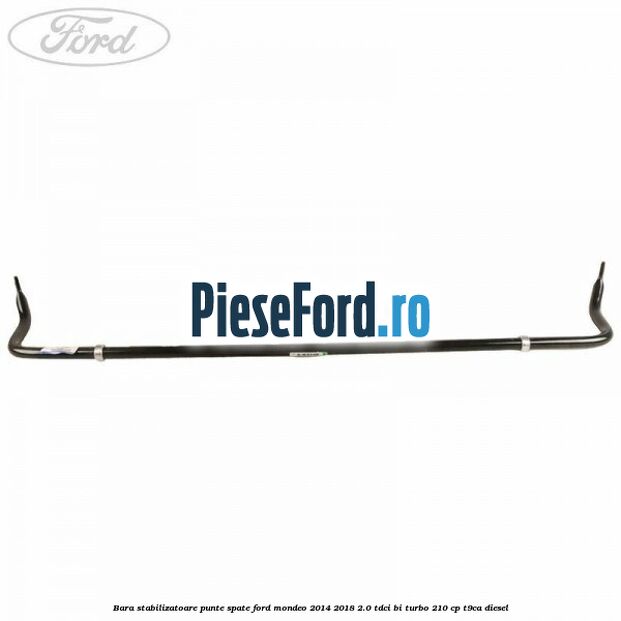 Bara stabilizatoare punte spate Ford Mondeo 2014-2018 2.0 TDCi Bi-Turbo 210 cp T9CA diesel