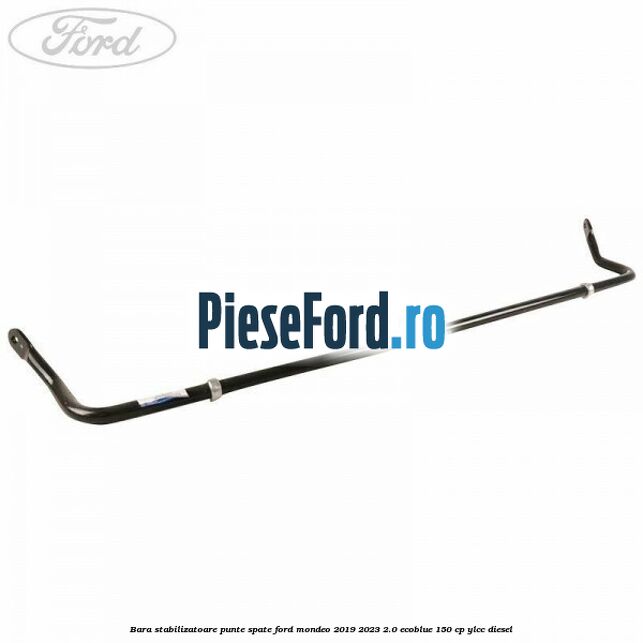 Bara stabilizatoare punte spate Ford Mondeo 2019-2023 2.0 EcoBlue 150 cp YLCC diesel