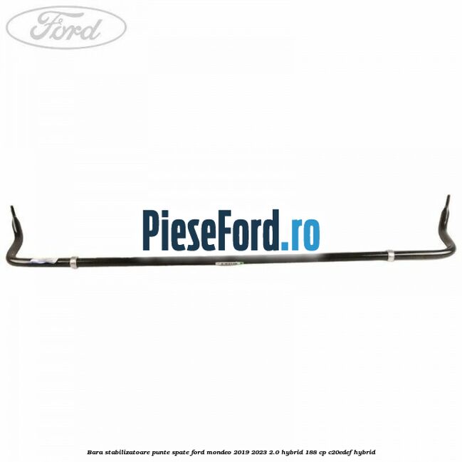 Bara stabilizatoare punte spate Ford Mondeo 2019-2023 2.0 Hybrid 188 cp C20EDEF hybrid