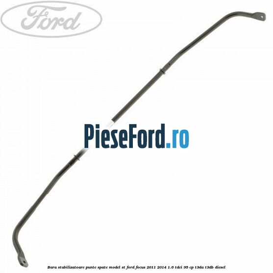 Bara stabilizatoare punte spate model ST Ford Focus 2011-2014 1.6 TDCi 95 cp T3DA, T3DB diesel