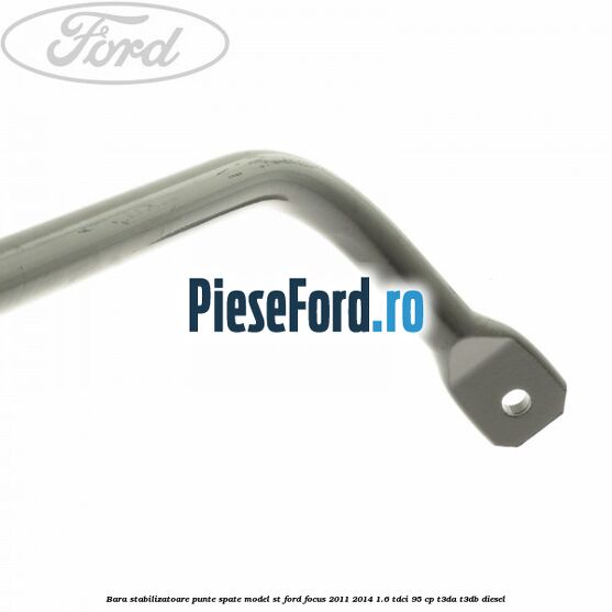 Bara stabilizatoare punte spate model ST Ford Focus 2011-2014 1.6 TDCi 95 cp T3DA, T3DB diesel