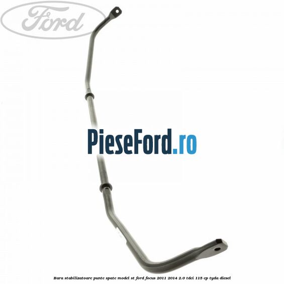 Bara stabilizatoare punte spate model ST Ford Focus 2011-2014 2.0 TDCi 115 cp TYDA diesel