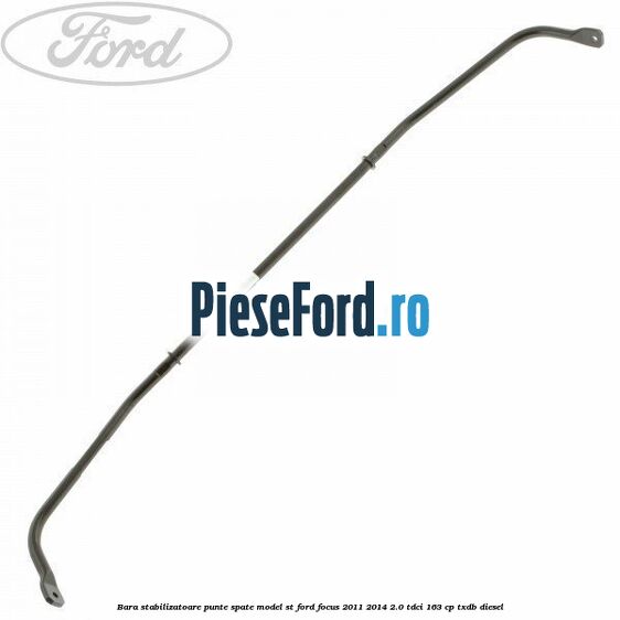 Bara stabilizatoare punte spate model ST Ford Focus 2011-2014 2.0 TDCi 163 cp Bara stabilizatoare punte spate model ST Ford Focus 2011-2014 2.0 TDCi 163 cp TXDB diesel
