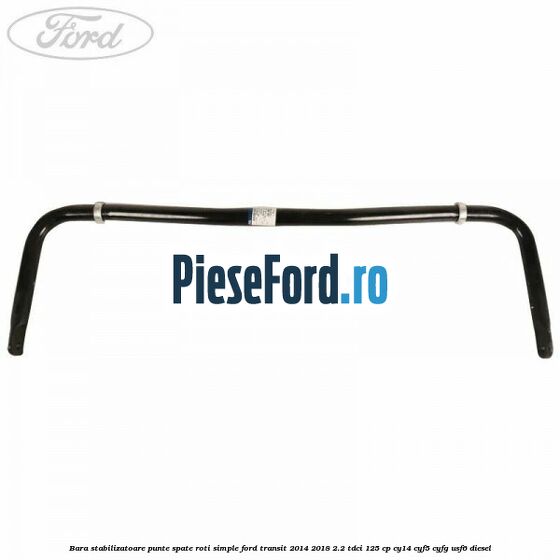 Bara stabilizatoare punte spate roti simple Ford Transit 2014-2018 2.2 TDCi 125 cp