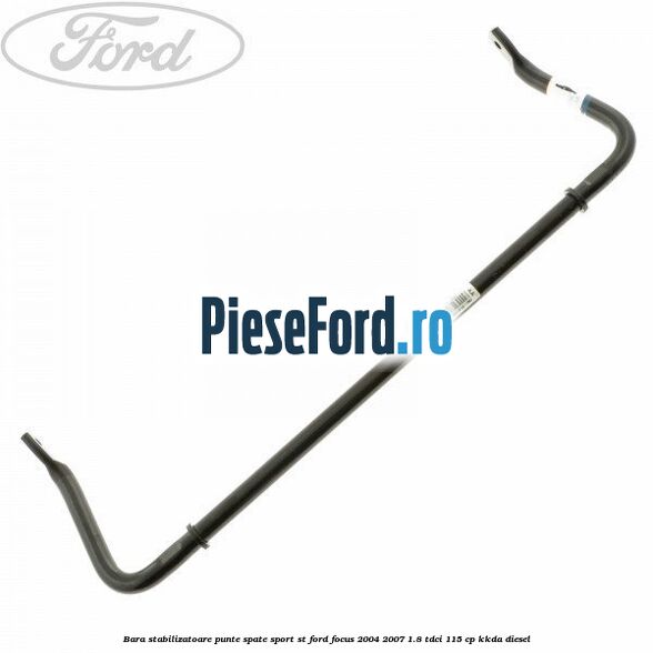 Bara stabilizatoare punte spate sport ST Ford Focus 2004-2007 1.8 TDCi 115 cp KKDA diesel