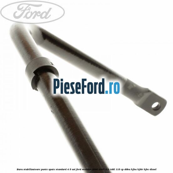 Bara stabilizatoare punte spate standard 4/5 usi Ford Mondeo 2000-2007 2.0 TDDI 115 cp D6BA, HJBA, HJBB, HJBC diesel