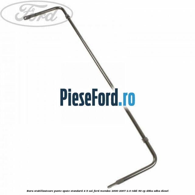 Bara stabilizatoare punte spate standard 4/5 usi Ford Mondeo 2000-2007 2.0 TDDI 90 cp D5BA, SDBA diesel