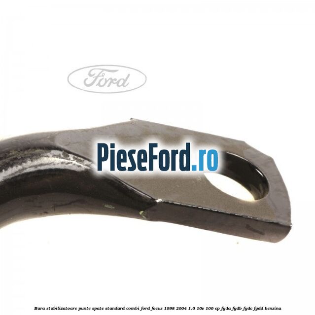 Bara stabilizatoare punte spate standard combi Ford Focus 1998-2004 1.6 16V 100 cp FYDA, FYDB, FYDC, FYDD benzina