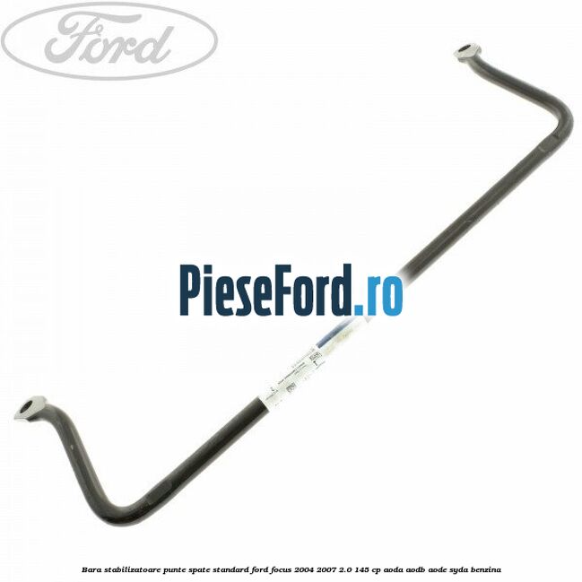 Bara stabilizatoare punte spate standard Ford Focus 2004-2007 2.0 145 cp Bara stabilizatoare punte spate standard Ford Focus 2004-2007 2.0 145 cp AODA, AODB, AODE, SYDA benzina