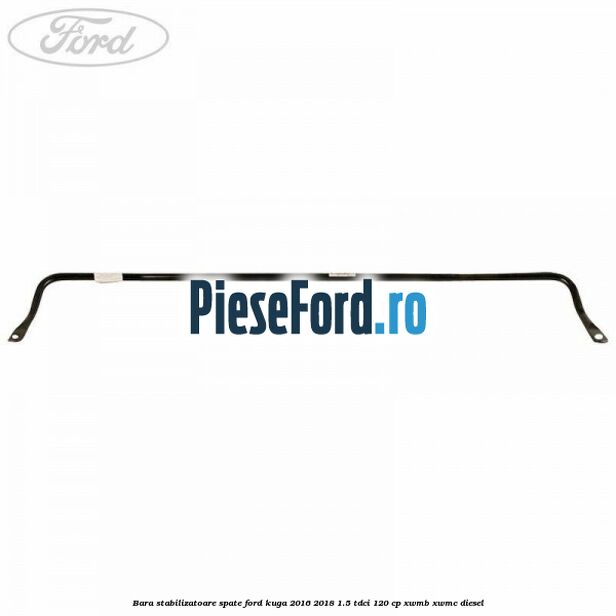 Bara stabilizatoare spate Ford Kuga 2016-2018 1.5 TDCi 120 cp XWMB, XWMC diesel