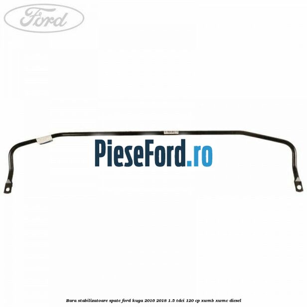 Bara stabilizatoare spate Ford Kuga 2016-2018 1.5 TDCi 120 cp XWMB, XWMC diesel