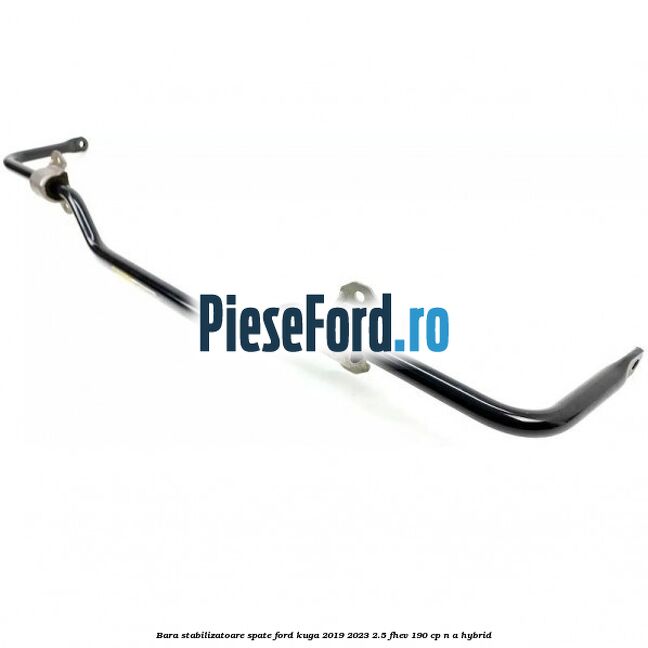 Bara stabilizatoare spate Ford Kuga 2019-2023 2.5 FHEV 190 cp n/a hybrid