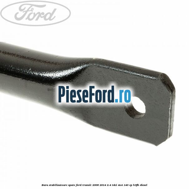 Bara stabilizatoare spate Ford Transit 2006-2014 2.4 TDCi 4x4 140 cp H9FB diesel