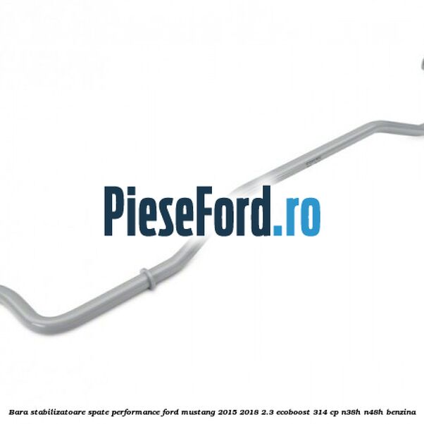 Bara stabilizatoare spate performance Ford Mustang 2015-2018 2.3 EcoBoost 314 cp Bara stabilizatoare spate performance Ford Mustang 2015-2018 2.3 EcoBoost 314 cp N38H, N48H benzina