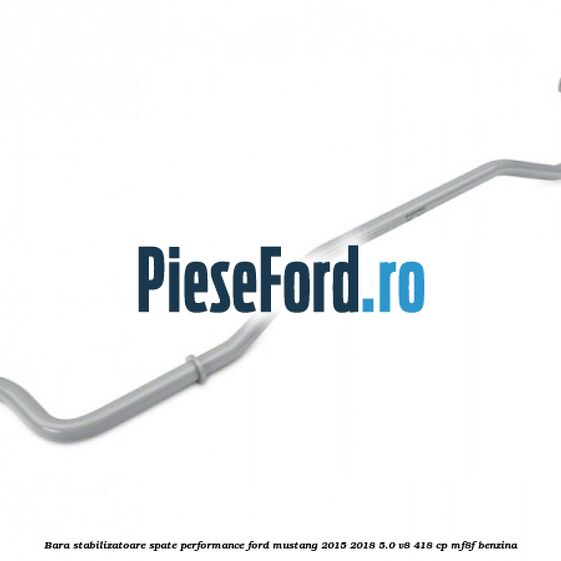 Bara stabilizatoare spate performance Ford Mustang 2015-2018 5.0 V8 418 cp MF8F benzina