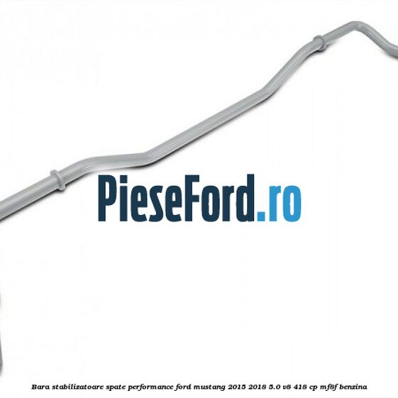 Bara stabilizatoare spate performance Ford Mustang 2015-2018 5.0 V8 418 cp MF8F benzina