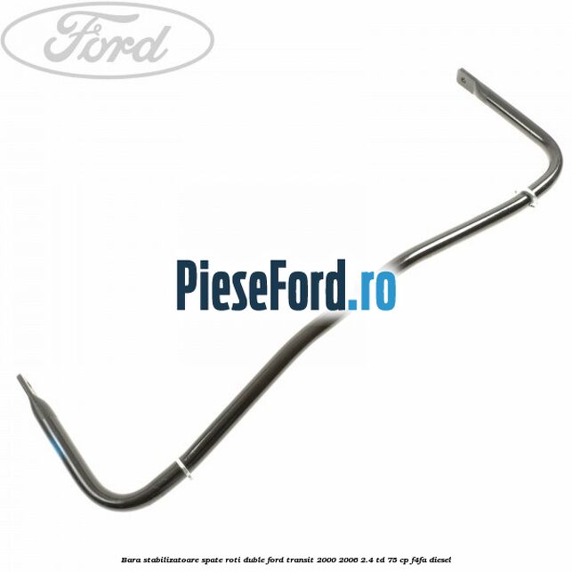 Bara stabilizatoare spate roti duble Ford Transit 2000-2006 2.4 TD 75 cp F4FA diesel